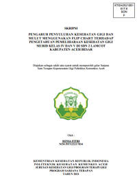 Image of PENGARUH PENYULUHAN KESEHATAN GIGI DAN MULUT MENGGUNAKAN FLIP CHART TERHADAP PENGETAHUAN PEMELIHARAAN KESEHATAN GIGI
MURID KELAS IV DAN V DI SDN 2 LAMCOT KABUPATEN ACEH BESAR
