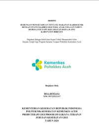 Image of Hubungan Pengetahuan Tentang Makanan Kariogenik Dengan Status Karies Gigi Pada Anak Usia 6-15 Tahun Di Desa Cot Gapu Kecamatan Kota Juan Kabupaten Bireuen