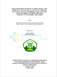 Image of PENGARUH EDUKASI DENGAN MEDIA BUKU SAKU TERHADAP PENGETAHUAN, SIKAP DAN PRILAKU KELUARGA TENTANG PEMBERIAN MAKANAN PADA PASIEN PENDERITA DIABETES MELLITUS DI RSUD CUT NYAK DHIEN MEULABOH
