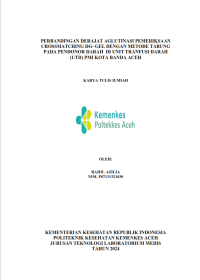 Image of PERBANDINGAN DERAJAT AGLUTINASI PEMERIKSAAN CROSSMATCHING DG- GEL DENGAN METODE TABUNG PADA PENDONOR DARAH  DI UNIT TRANFUSI DARAH (UTD) PMI KOTA BANDA ACEH