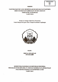 Image of Faktor-Faktor Yang Mmepengaruhi Kepadatan Pertikel Debu Di Sekitar Pabrik Batu Di Kecamatan Indrapuri Aceh Besar Tahun 2013