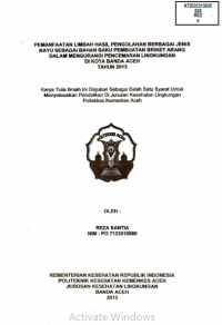 Image of Pemanfaatan Limbah Hasil Pengolahan Berbagai Jenis Kayu Sebagai Bahan Baku Pembuatan Briket Arang Dalam Mengurangi Pencemaran Lingkungan Di Kota Banda Aceh Tahun 2013