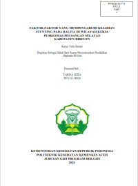 Image of FAKTOR-FAKTOR YANG MEMPENGARUHI KEJADIAN
STUNTING PADA BALITA DI WILAYAH KERJA  
PUSKESMAS PEUSANGAN SELATAN 
KABUPATEN BIREUEN