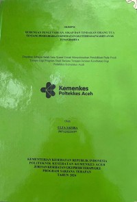 Image of HUBUNGAN PENGETAHUAN, SIKAP DAN TINDAKAN ORANG TUA TENTANG PEMELIHARAAN KESEHATAN GIGI TERHADAP KARIES ANAK TUNA GRAHITA