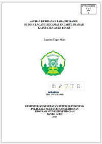 Image of ASUHAN KEBIDANAN PADA IBU HAMIL DI DESA LAGANG KECAMATAN DARUL IMARAH
KABUPATEN ACEH BESAR