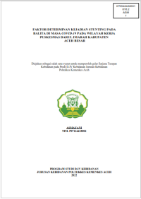 Image of FAKTOR DETERMINAN KEJADIAN STUNTING PADA BALITA DI MASA COVID-19 PADA WILAYAH KERJA PUSKESMAS DARUL IMARAH KABUPATEN ACEH BESAR