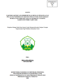 Image of FAKTOR-FAKTOR YANG BERHUBUNGAN DENGAN PEMANFAATAN PELAYANAN KESEHATAN GIGI DAN MULUT PADA MASYARAKAT DI DESA PASI LHOK KECAMATAN KEMBANG TANJONG KABUPATEN PIDIE TAHUN 2021