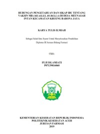 Image of HUBUNGAN PENGETAHUAN DAN SIKAP IBU TENTANG VAKSIN MR (MEASLES, RUBELLA) DI DESA MEUNASAH INTAN KECAMATAN KRUENG BARONA JAYA
