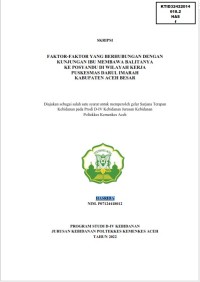 Image of FAKTOR-FAKTOR YANG BERHUBUNGAN DENGAN KUNJUNGAN IBU MEMBAWA BALITANYA KE POSYANDU DI WILAYAH KERJA PUSKESMAS DARUL IMARAH KABUPATEN ACEH BESAR