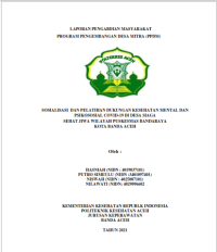 Image of LAPORAN PENGABDIAN MASYARAKAT PROGRAM PENGEMBANGAN DESA MITRA (PPDM):SOSIALISASI  DAN PELATIHAN DUKUNGAN KESEHATAN MENTAL DAN PSIKOSOSIAL COVID-19 DI DESA SIAGA SEHAT JIWA WILAYAH PUSKESMAS BANDARAYA KOTA BANDA ACEH