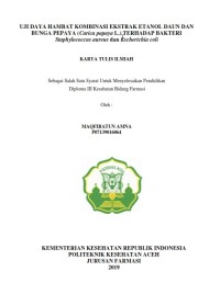 Image of UJI DAYA HAMBAT KOMBINASI EKSTRAK ETANOL DAUN DAN BUNGA PEPAYA (Carica papaya L.) TERHADAP BAKTERI Staphylococcus Aureus dan Escherichia Coli