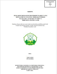 Image of PENGARUH MENGONSUMSI PERMEN KARET YANG MENGANDUNG XYLITOL TERHADAP INDEKS PLAK PADA ANAK KELAS VSDN 71 MIBO KOTA BANDA ACEH