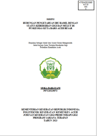 Image of HUBUNGAN PENGETAHUAN IBU HAMIL DENGAN STATUS KEBERSIHAN GIGI DAN MULUT DI
PUSKESMAS KUTA BARO ACEH BESAR