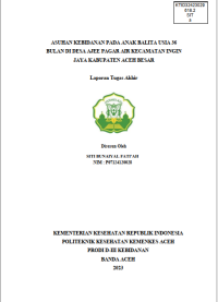 Image of ASUHAN KEBIDANAN PADA ANAK BALITA USIA 36 BULAN DI DESA AJEE PAGAR AIR KECAMATAN INGIN JAYA KABUPATEN ACEH BESAR