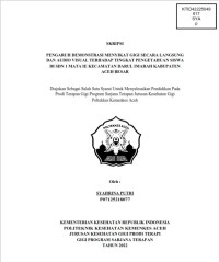 Image of PENGARUH DEMONSTRASI MENYIKAT GIGI SECARA LANGSUNG DAN AUDIO VISUAL TERHADAP TINGKAT PENGETAHUAN SISWA DI SDN 1 MATA IE KECAMATAN DARUL IMARAH HKABUPATEN ACEH BESAR