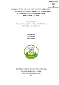Image of GAMBARAN STATUS GIZI ANAK BALITA DITINJAU BERDASARKAN POLA ASUH GIZI PADA IBU BEKERJA DAN TIDAK BEKERJA DI DESA BLANG PAUH SA KECAMATAN JULOK 
KABUPATEN ACEH TIMUR